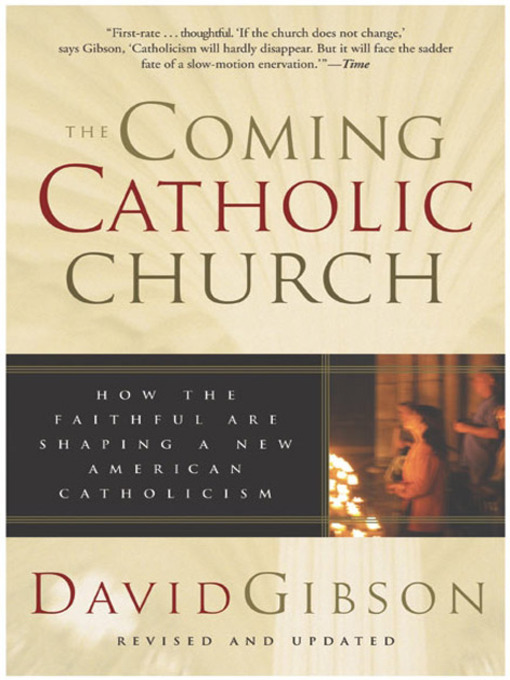 Title details for The Coming Catholic Church by David Gibson - Available